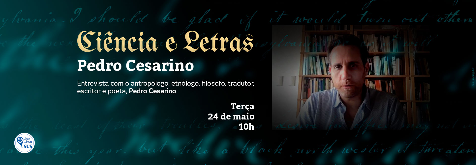 Pedro Cesarino é o tema do Ciência e Letras. Terça-feira (24/5), às 10h, no  Canal Saúde
